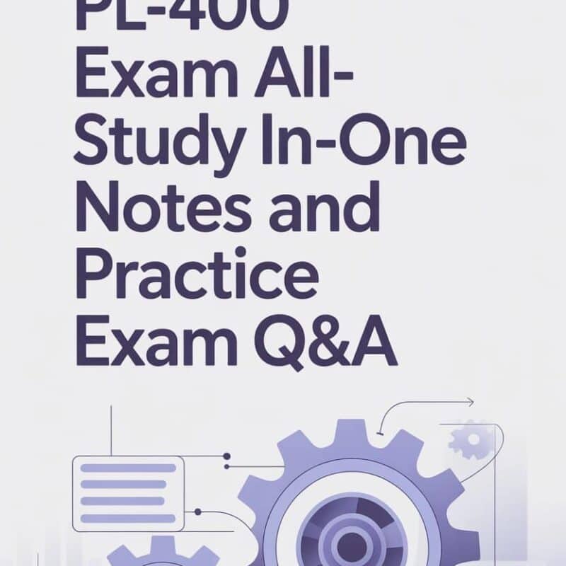 Pl-400 exam all-in-one study notes and practice exam q&a.